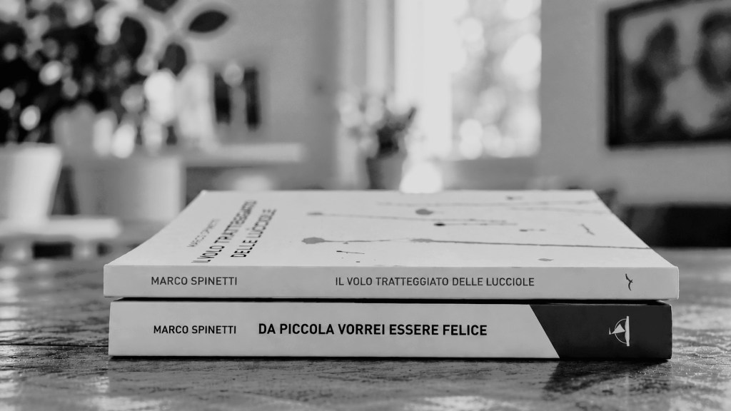 I libri di Marco Spinetti, Il volo tratteggiato delle lucciole e Da piccola vorrei essere felice
